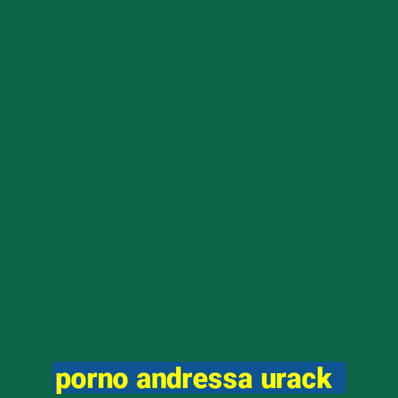 porno andressa urack